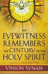 9780800795122-0800795121-Eyewitness Remembers the Century of the Holy Spirit, An
