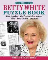 9781956403336-1956403337-The Unofficial Betty White Puzzle Book: Word Searches – Mini Crosswords – Jumbles – Trivia – Word Ladders – And more!
