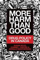 9781552668504-1552668509-More Harm Than Good: Drug Policy in Canada