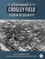 9781943816750-1943816751-Cincinnati's Crosley Field: A Gem in the Queen City (SABR Cities and Stadiums)