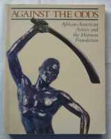 9780932828224-0932828221-Against the Odds: African-American Artists and the Harmon Foundation