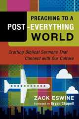 9780801091940-0801091942-Preaching to a Post-Everything World: Crafting Biblical Sermons That Connect with Our Culture