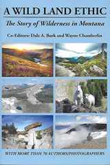 9781938707469-193870746X-A Wild Land Ethic: The History of Wilderness in Montana