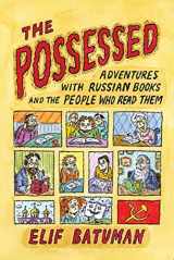 9780374532185-0374532184-The Possessed: Adventures with Russian Books and the People Who Read Them