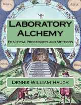 9781976485589-1976485584-Laboratory Alchemy: Practical Procedures and Methods (Alchemy Study Program)