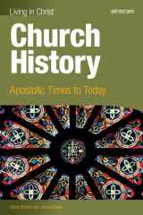 9781599821481-1599821486-Church History: Apostolic Times to Today (Student Text) (Living in Christ)