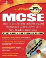 9781931836944-1931836949-MCSE Planning, Implementing, and Maintaining a Microsoft Windows Server 2003 Active Directory Infrastructure (Exam 70-294): Study Guide and DVD Training System