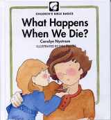 9780802478559-0802478557-What Happens When We Die (Childrens Bible Basics)
