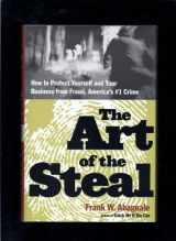 9780767906838-0767906837-The Art of the Steal: How to Recognize and Prevent Fraud--America's #1 Crime