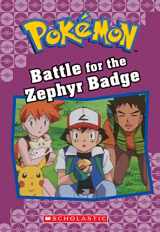 9781338284065-1338284061-Battle for the Zephyr Badge (Pokémon Classic Chapter Book #13) (20) (Pokémon Chapter Books)
