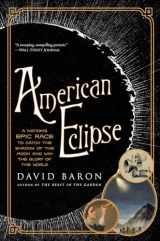9781631494550-1631494554-American Eclipse: A Nation's Epic Race to Catch the Shadow of the Moon and Win the Glory of the World