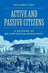 9780691242798-0691242798-Active and Passive Citizens: A Defense of Majoritarian Democracy (The University Center for Human Values Series, 57)