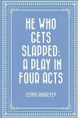 9781530289530-153028953X-He Who Gets Slapped: A Play in Four Acts
