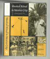9780292702318-0292702310-Musical Ritual in Mexico City: From the Aztec to NAFTA