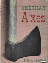 9780828901383-0828901384-American axes;: A survey of their development and their makers,