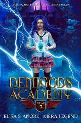 9781947425170-194742517X-Demigods Academy - Year Three (Young Adult Supernatural Urban Fantasy) (Demigods Academy series)