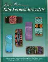9780919985490-0919985491-Kiln Formed Bracelets: An Introduction to Kiln Formed Glass Jewelry