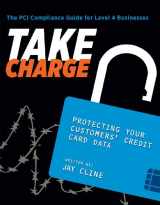 9781579972851-1579972853-TAKE CHARGE: Protecting Your Customers' Credit Card Data