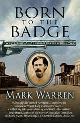 9781432848873-1432848879-Born to the Badge (Thorndike Large Print Western: Wyatt Earp: An American Odyssey)