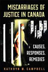 9780802094063-0802094066-Miscarriages of Justice in Canada: Causes, Responses, Remedies