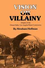 9780890965092-0890965099-Vision or Villainy: Origins of the Owens Valley-Los Angeles Water Controversy (Environmental History Series)