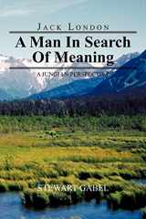 9781477283332-1477283331-Jack London: A Man In Search Of Meaning: A Jungian Perspective