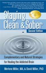9781580541244-1580541240-Staying Clean & Sober: Complementary and Natural Strategies for Healing the Addicted Brain