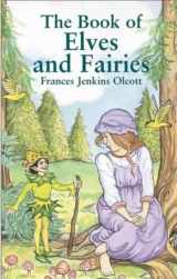 9780486423647-0486423646-The Book of Elves and Fairies (Dover Children's Classics)