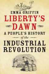 9780300205251-0300205252-Liberty's Dawn: A People's History of the Industrial Revolution