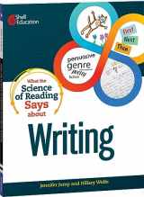 9781087696713-1087696712-What the Science of Reading Says about Writing (What The Science Says)