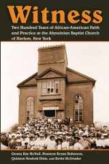 9780802881892-0802881890-Witness: Two Hundred Years of African-American faith and Practice at the Abyssinian Baptist Church of Harlem, New York
