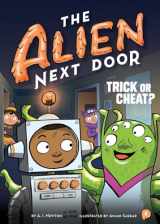 9781499805833-1499805837-The Alien Next Door 4: Trick or Cheat?