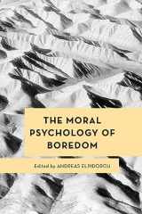9781538163573-1538163578-The Moral Psychology of Boredom (Moral Psychology of the Emotions, 15) (Volume 15)