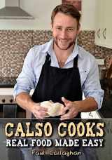 9781781171783-1781171785-Calso Cooks: Real Food Made Easy