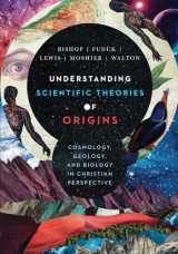 9780830852918-0830852913-Understanding Scientific Theories of Origins: Cosmology, Geology, and Biology in Christian Perspective (BioLogos Books on Science and Christianity)