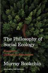 9781849354400-1849354405-The Philosophy of Social Ecology: Essays on Dialectical Naturalism