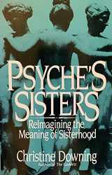 9780826404732-0826404731-Psyche's sisters: Reimagining the meaning of sisterhood