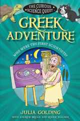 9780745977454-0745977456-Greek Adventure: Who were the first scientists? (The Curious Science Quest)
