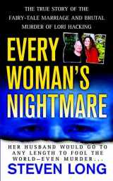 9780312937416-0312937415-Every Woman's Nightmare: The True Story Of The Fairy-Tale Marriage And Brutal Murder Of Lori Hacking