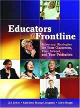 9780872075542-0872075540-Educators On The Frontline: Advocacy Strategies For Your Classroom, Your School, And Your Profession