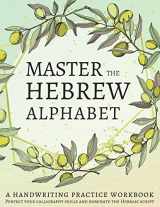 9781691222148-1691222143-Master the Hebrew Alphabet: Perfect your calligraphy skills and dominate the Hebraic script