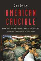 9780691173276-0691173273-American Crucible: Race and Nation in the Twentieth Century