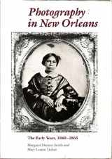 9780807109878-0807109878-Photography in New Orleans: The Early Years, 1840-1865