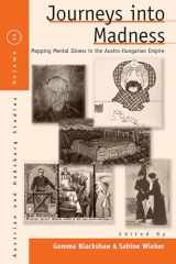 9780857454584-0857454587-Journeys Into Madness: Mapping Mental Illness in the Austro-Hungarian Empire (Austrian and Habsburg Studies, 14)