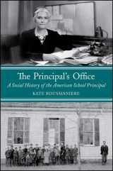9781438448237-1438448236-The Principal's Office: A Social History of the American School Principal