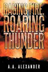 9781477297674-1477297677-Raging Fire, Roaring Thunder
