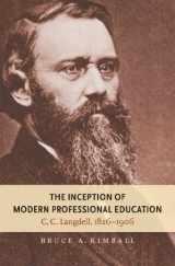 9780807832578-080783257X-The Inception of Modern Professional Education: C. C. Langdell, 1826-1906 (Studies in Legal History)