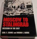 9780880292948-0880292946-Moscow to Stalingrad: Decision in the East (Army Historical Series)