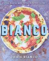 9780062224378-0062224379-Bianco: Pizza, Pasta, and Other Food I Like