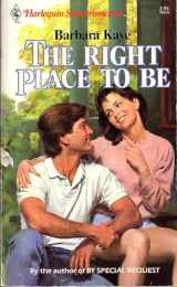 9780373703166-0373703163-The Right Place to Be (Harlequin Superromance No. 316)